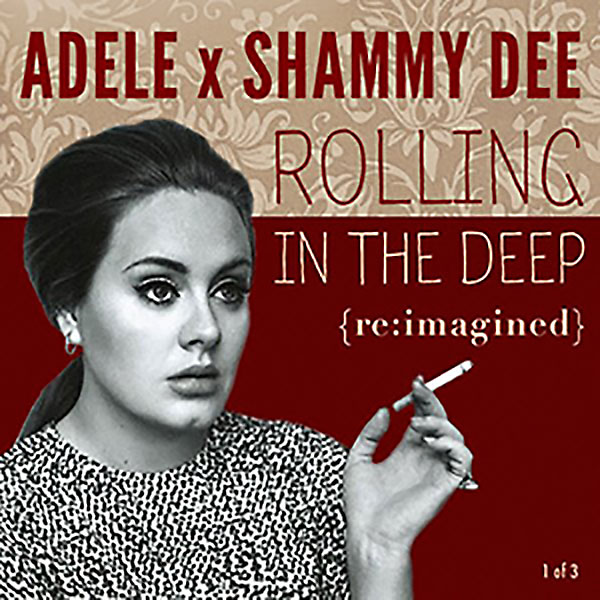 Adele x Shammy Dee: Rolling In The Deep