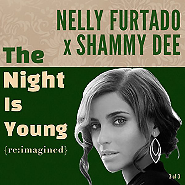 Nelly Furtado x Shammy Dee: The Night Is Young